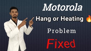 how to fixed hang problem / Motorola heating🔥 problem solve, moto hang problem fixed