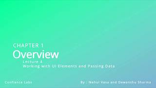 Ch - 1 Lec 4: Working with UIElements and passing data [Android-iOS] course by Mehul Vasa