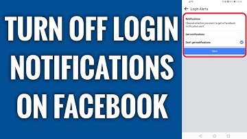 How To Turn Off Login Notifications On Facebook
