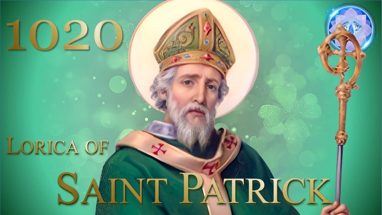 1020 LORICA OF SAINT PATRICK - CORAZA DE SAN PATRICIO - YouTube