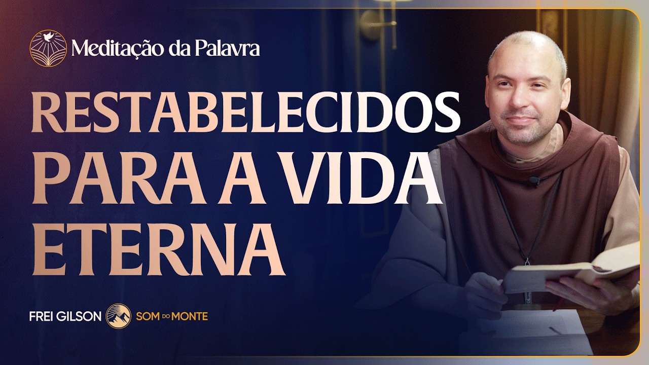 Restabelecidos para a vida eterna | (João 3, 13-17) #2833 | Meditação da Palavra