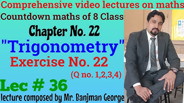 Countdown Maths #8th Class#Ch. No. 22# "Trigonometry" Ex No.22(Q no. 1,2,3,4)# lec # 36