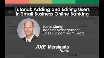 Tutorial: Adding and Editing Users in Small Business Online Banking