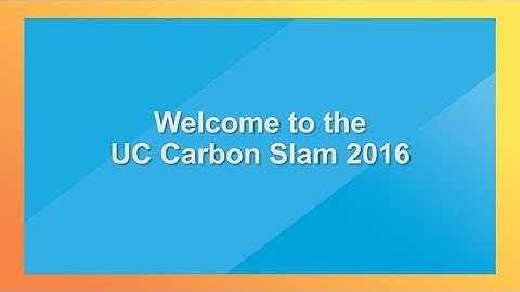 Welcome to the UC Carbon Slam 2016