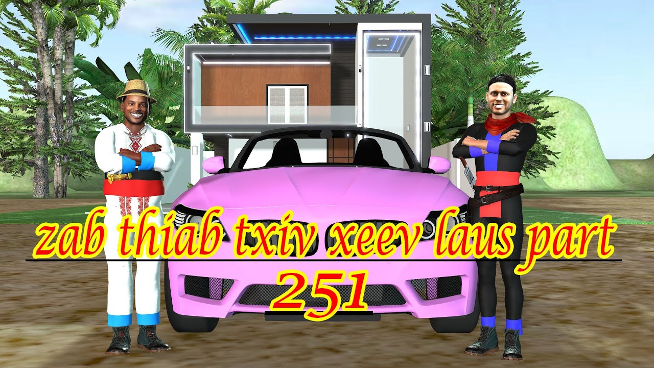 zab thiab txiv xeev laus part 251