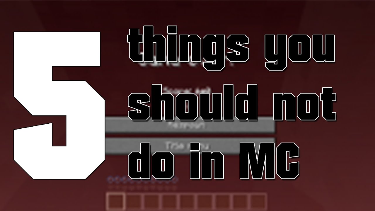 5 things you should not do in minecraft [ENG] (kleines Ersatz Video ...