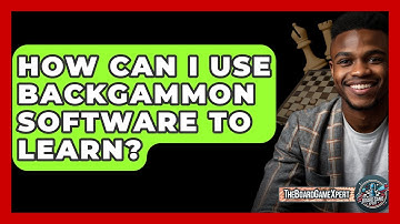 How Can I Use Backgammon Software To Learn? - The Board Game Xpert