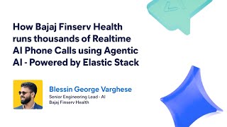 Built with Elasticsearch: How Baja Finserv Health runs realtime AI phone calls using Agentic AI
