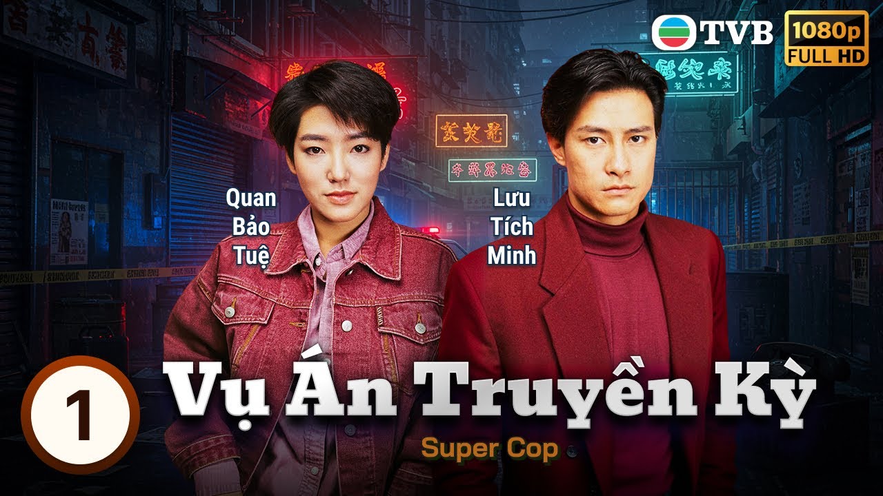 Phim TVB lồng tiếng Vụ Án Truyền Kỳ (Super Cop) 1/20 | Quan Bảo Tuệ, Lưu Tích Minh | 1992