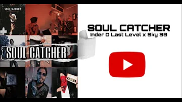 SOUL CATCHER - INDER D LAST LEVEL | SKY 38 | AL BAMANIA  | RAP SONG