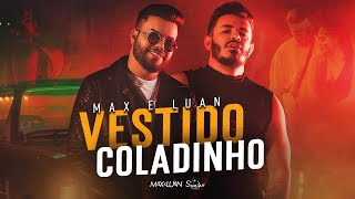 Max E Luan - Vestido Coladinho Clipe Oficial