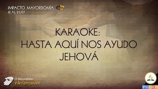 Karaoke - Hasta aquí nos ayudo Jehová