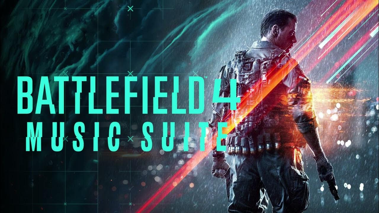 Battlefield 4 Soundtrack Music Suite Battlefield 4 Soundtrack Music Suite