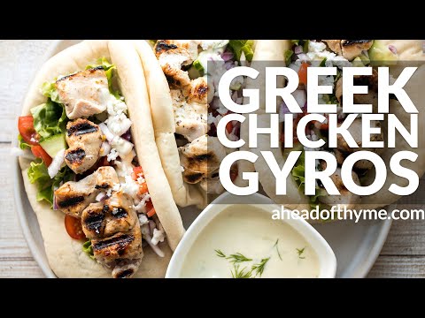 Greek Chicken Gyros with Tzatziki - Ahead of Thyme