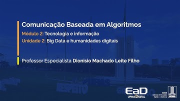 [UFMS Digital] Comunicação Baseada em Algoritmos - Módulo 2 - Unidade 2