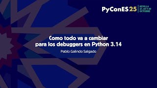 Como todo va a cambiar para los debuggers en Python 3.14