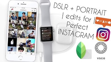 DSLR + PORTRAIT | Editing for perfect | INSTAGRAM | Vsco | Snapseed