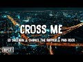 Cross Me ft. Chance The Rapper & PnB Rock (Lyrics)