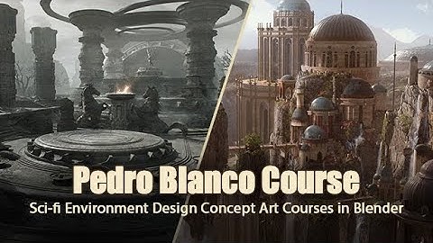 【Pedro Blanco Course】Sci-fi Environment Design Concept Art Courses in Blender
