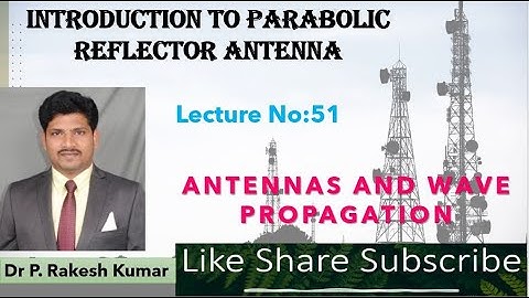 Introduction to Parabolic Reflector Antenna