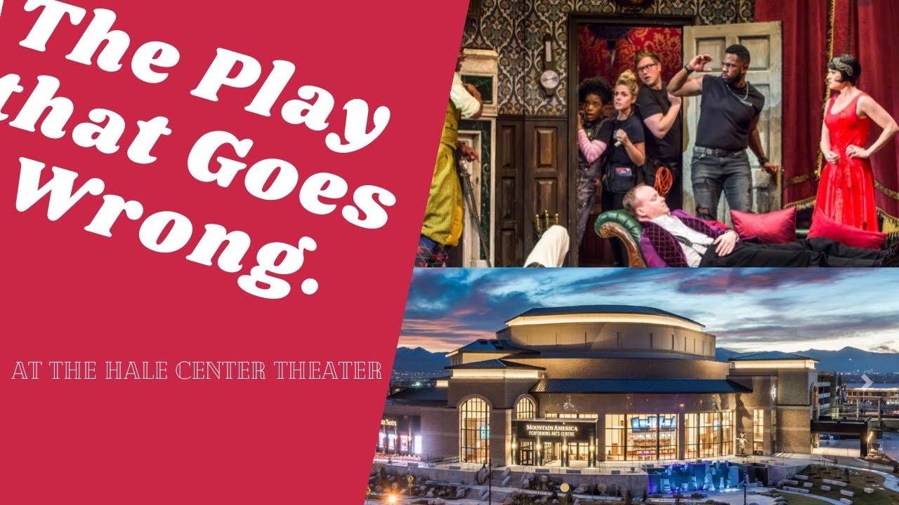 The Play That Goes Wrong! At the Hale Center Theater! YouTube