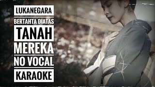 Lukanegara - Bertahta diatas tanah mereka ( no vocal karaoke ) lyric