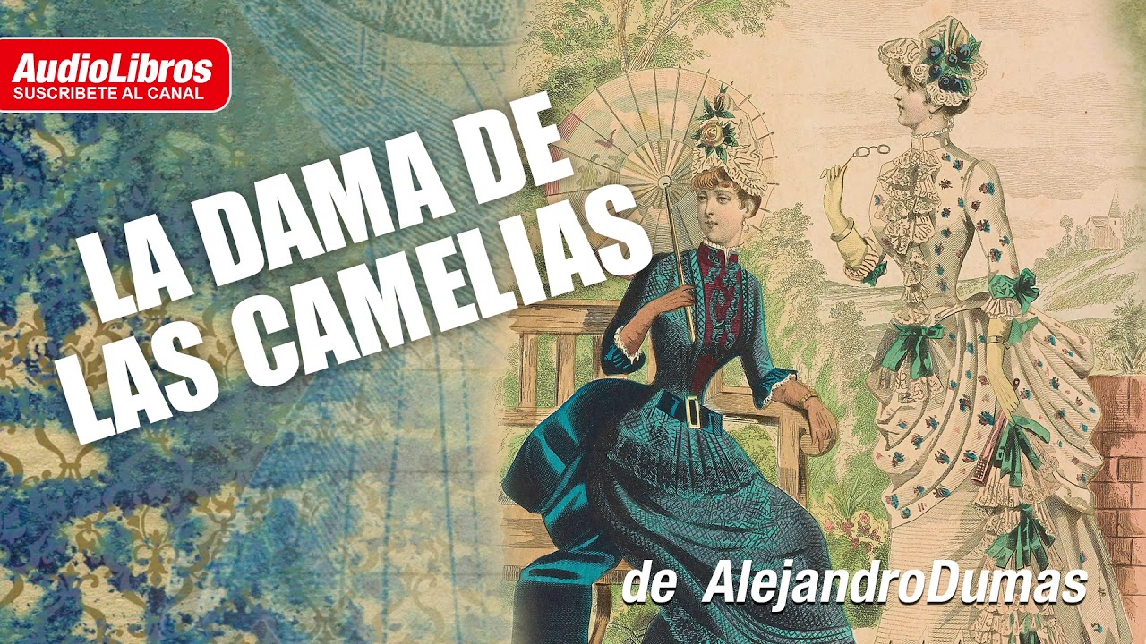 La dama de las Camelias - Audiolibro completo - YouTube