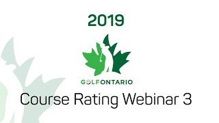 2019 Golf Ontario Course Rating Webinar 3