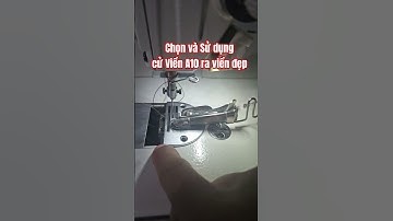 Chọn  gắn Cử Viền A 10 phù hợp cho đường may bọc viền đẹp không bị vặn #cửviềnA10