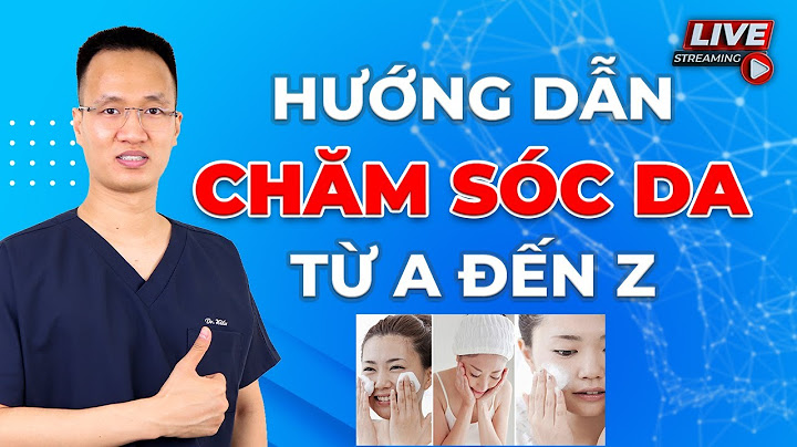 Hướng dẫn chăm sóc da hằng ngày năm 2024