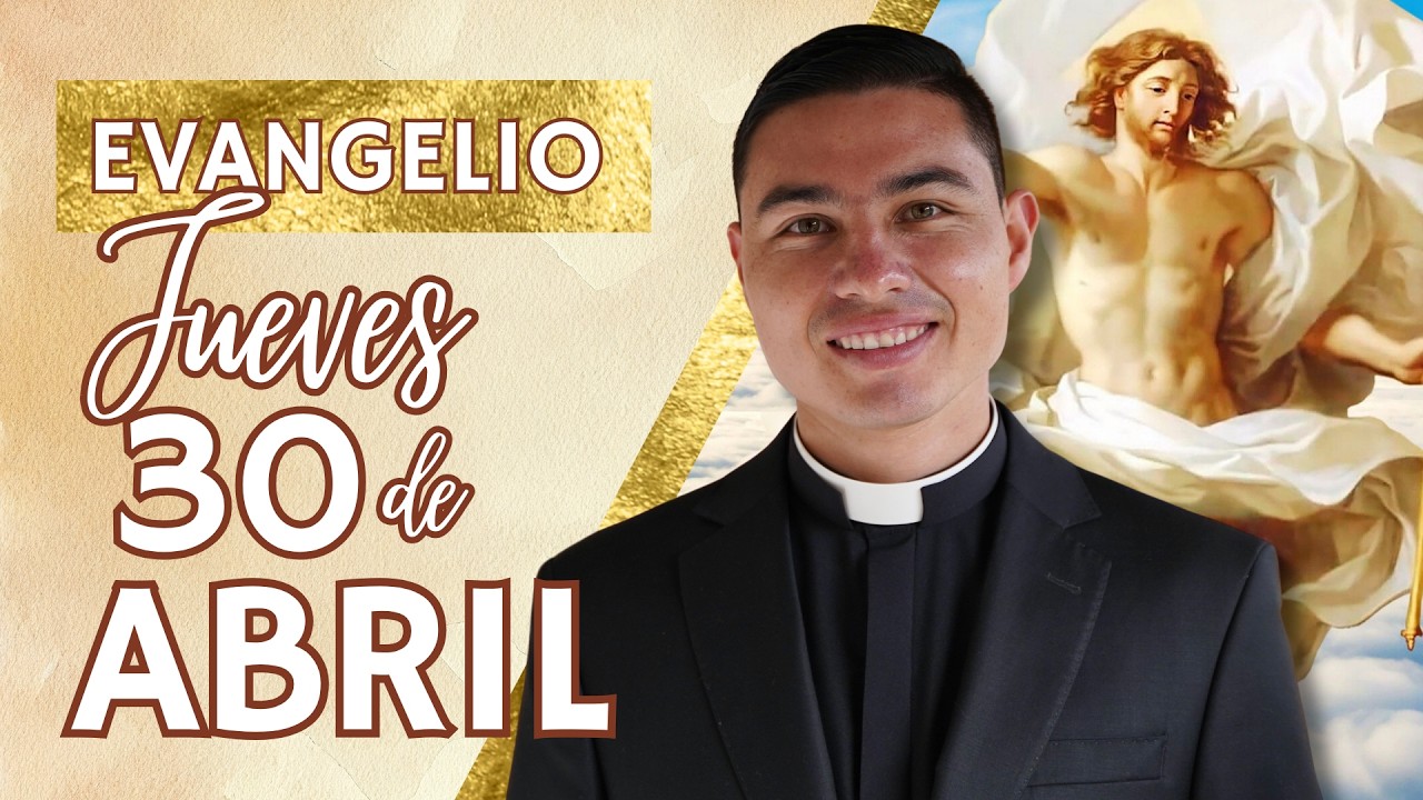 Evangelio de hoy Jueves 30 de Abril del 2026 | Lecturas y Reflexión ...