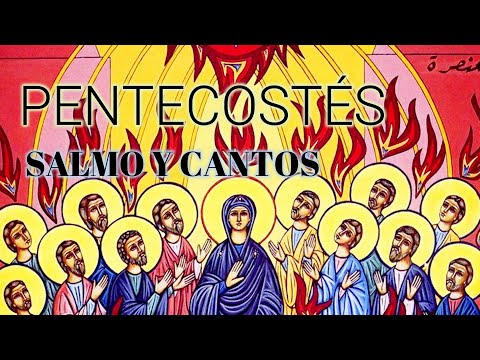 SALMO Y CANTOS PARA EL DOMINGO DE PENTECOSTÉS | CICLO A