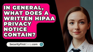 In General, What Does a Written HIPAA Privacy Notice Contain? - SecurityFirstCorp.com