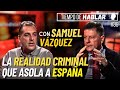 Samuel Vázquez hiela la sangre con este aviso: “Madrid en 6 años va a estar peor que Barcelona”