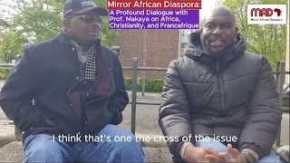 A profound Dialogue with Prof.Makaya on Africa Chritianity, and Francafrique