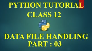 CS WITH NS || DATA FILE HANDLING : PART 3 || COMPUTER SCIENCE WITH PYTHON || CLASS 12 CBSE ||