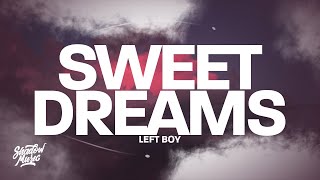 Left Boy - Sweet Dreams (Lyrics) what you looking at baby Resimi