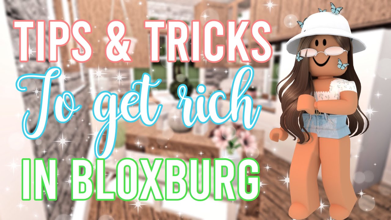 ROBLOXBLOXBURGHOW TO GET RICH FASTERTIPS+TRICKS YouTube