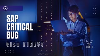 A CISO digest for the SAP Critical Bug – CVE-2020-6287