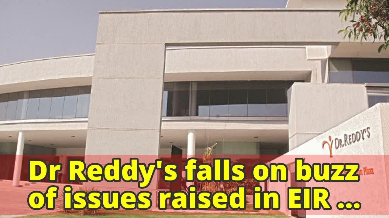 Dr Reddy's falls on buzz of issues raised in EIR for Duvvada plant ...
