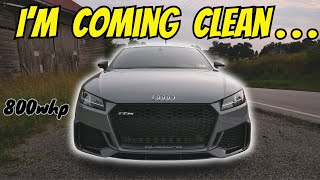 The TRUTH about my '800 HP' Audi TT RS | Full Story