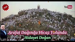 Arafat Dağında Hicaz Yolunda (Gönül Dağı)/Müziksiz İlahi- Hidayet Doğan