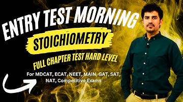 ENTRY TEST Chemistry MCQs Stoichiometry Morning Session Key+ Explanation