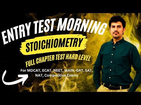 ENTRY TEST Chemistry MCQs Stoichiometry Morning Session Key+ Explanation