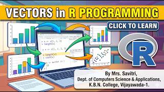 Vectors in R Programming by Mrs. Savitri, Dept. of Computers Science & Applications