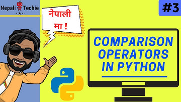 Comparison Operators in Python | Part 3 | Learn Python in Nepali [2020]