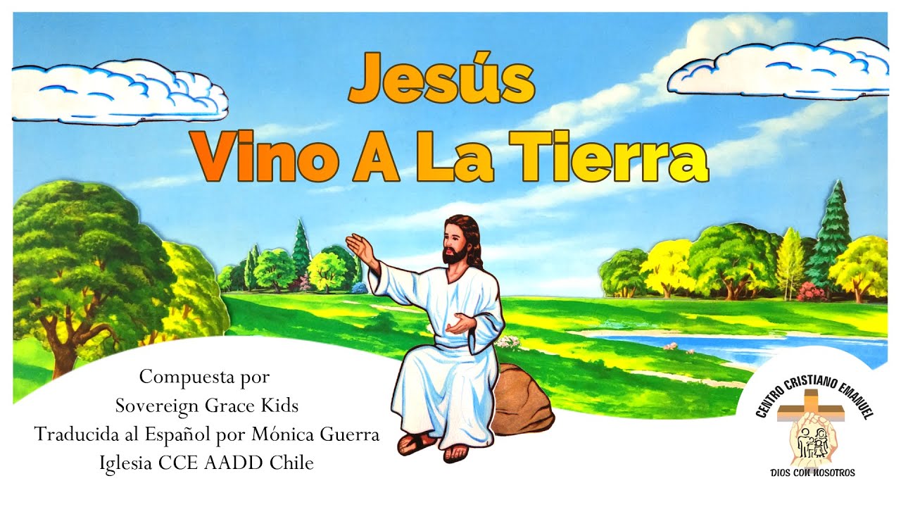 Jesús Vino A La Tierra (Jesus Came To Earth) - Canción en ESPAÑOL
