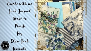 Create with me  - Junk Journal Start to Finish Part Four