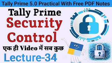 Security Control In Tally Prime | How To Use Security Control In Tally Prime | Lecture- 34