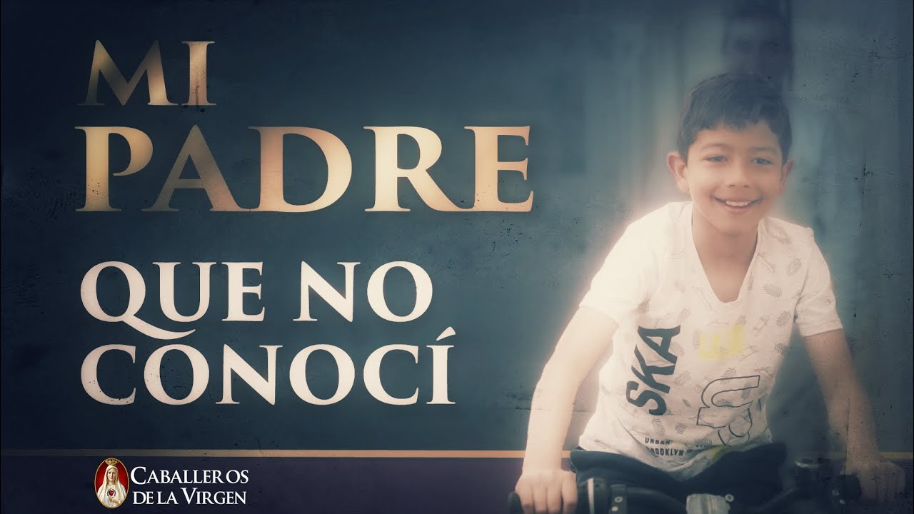 Un Padre que MARCÓ MI VIDA, aunque no lo conociera (Día del padre
